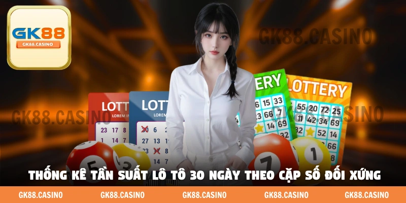 Thống kê tần suất lô tô 30 ngày gần nhất theo cặp số đối xứng