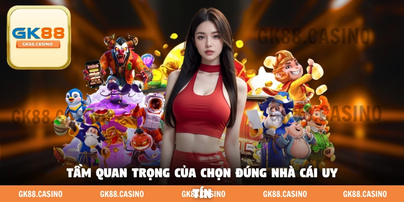 Tầm quan trọng của chọn đúng nhà cái uy tín