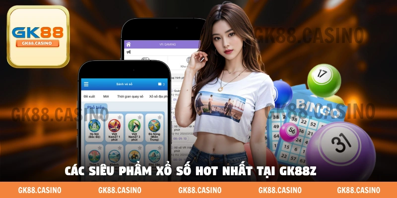 Khám phá các siêu phẩm xổ số hot nhất tại GK88